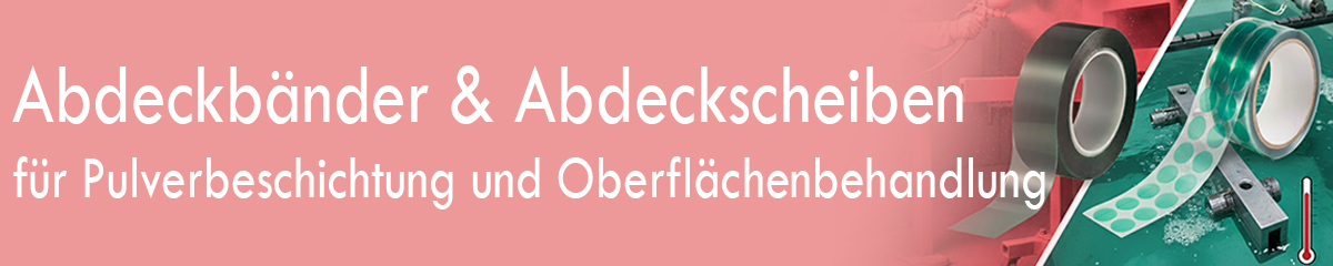 Abdeckbänder & Abdeckscheiben für Pulverbeschichtung und Oberflächenbehandlung